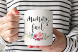Mommy Fuel Mug - Mothers Day Mug - Q0013