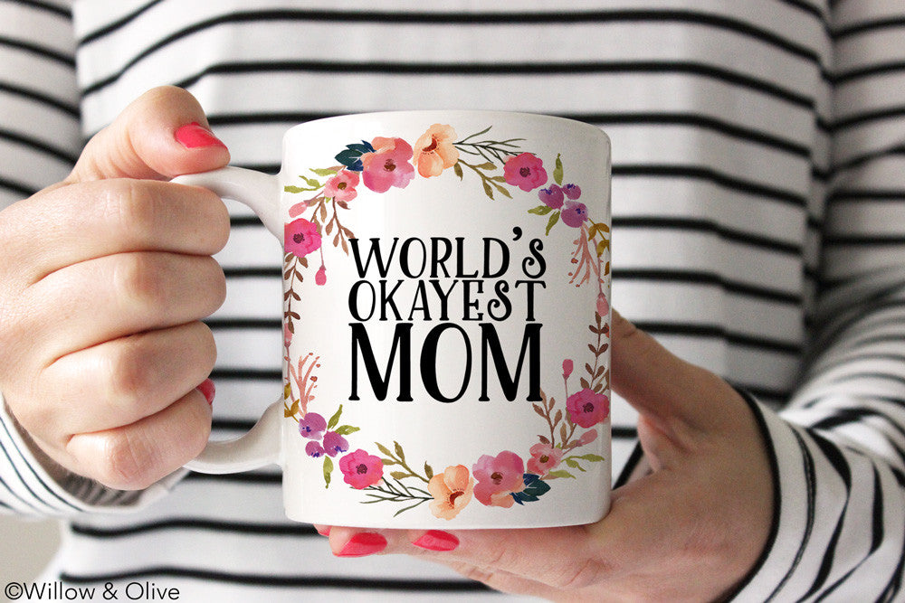 World's Okayest Mom Coffee Mugs | LookHUMAN