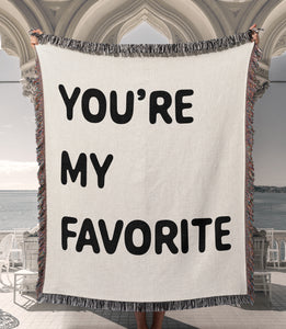 You're My Favorite phrase in bold black letters on soft natural white woven cotton throw. Made in the USA