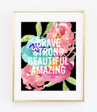 SET OF 2 Art Prints - Brave Strong Beautiful Amazing & Be YOU Tiful Prints