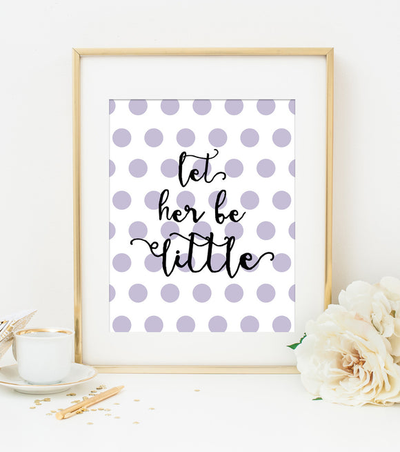 LET HER BE LITTLE in Lavender Polka Dots Art Print