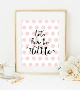 LET HER BE LITTLE in Pink Polka Dots Art Print