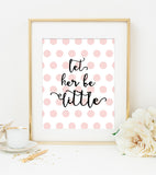 LET HER BE LITTLE in Pink Polka Dots Art Print