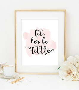 LET HER BE LITTLE Pink Watercolor Style Art Print