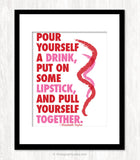 POUR YOURSELF A DRINK - Typography Art Print