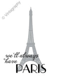 WE'LL ALWAYS HAVE PARIS Art Print