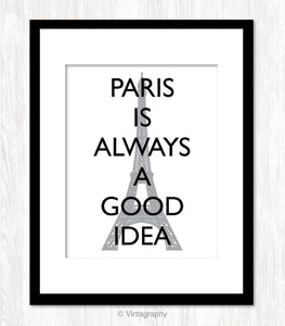 PARIS IS ALWAYS A GOOD IDEA Art Print