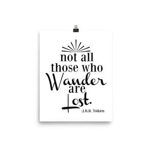 Not All Who Wander Are Lost Art Print